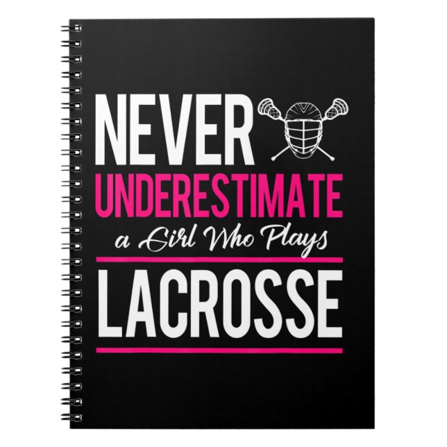 Never Underestimate A Gril Who Plays Lacrosse Lacr Notebook (Front)