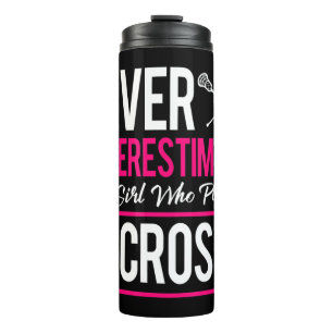 Never Underestimate A Gril Who Plays Lacrosse Lacr Thermal Tumbler