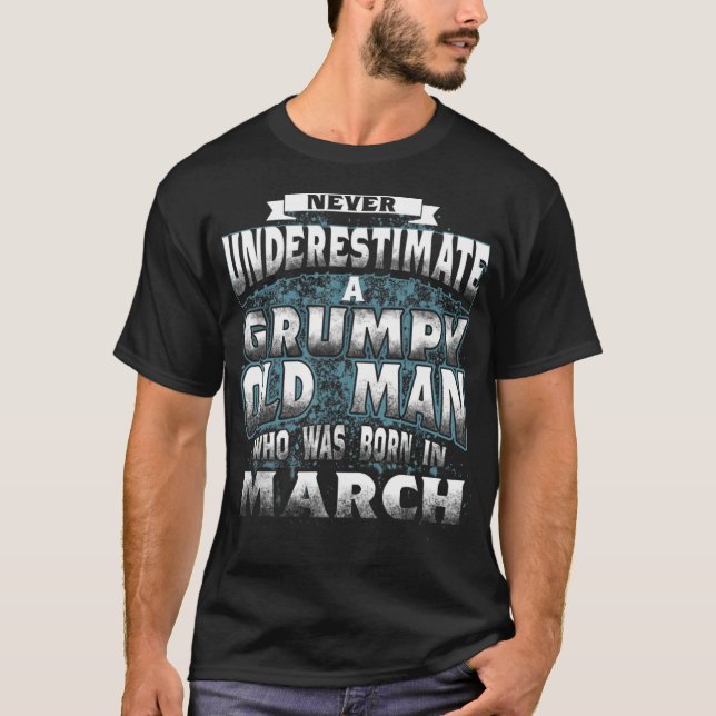 Never Underestimate A Grumpy Old Man Who Was Born  T-Shirt (Front)