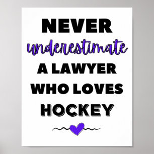 Never underestimate a lawyer who loves hockey. poster