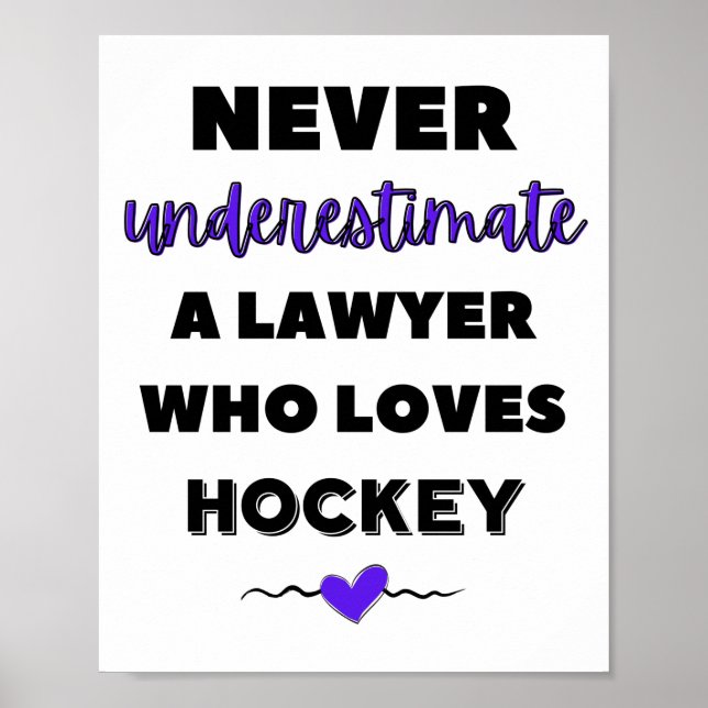 Never underestimate a lawyer who loves hockey. poster (Front)