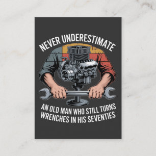 Never Underestimate a Man Still Turning Wrenches Calling Card