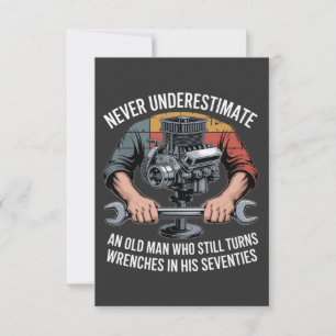 Never Underestimate a Man Still Turning Wrenches Card