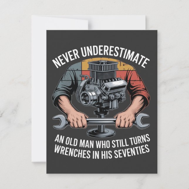Never Underestimate a Man Still Turning Wrenches  Invitation (Front)