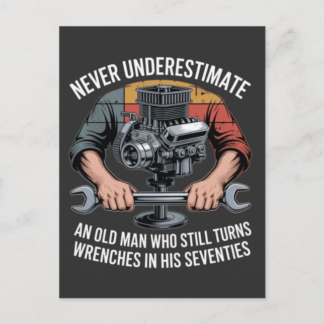 Never Underestimate a Man Still Turning Wrenches  Invitation Postcard (Front)