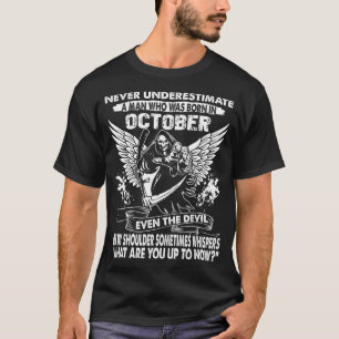 Never Underestimate A Man Who Was Born In October T-Shirt