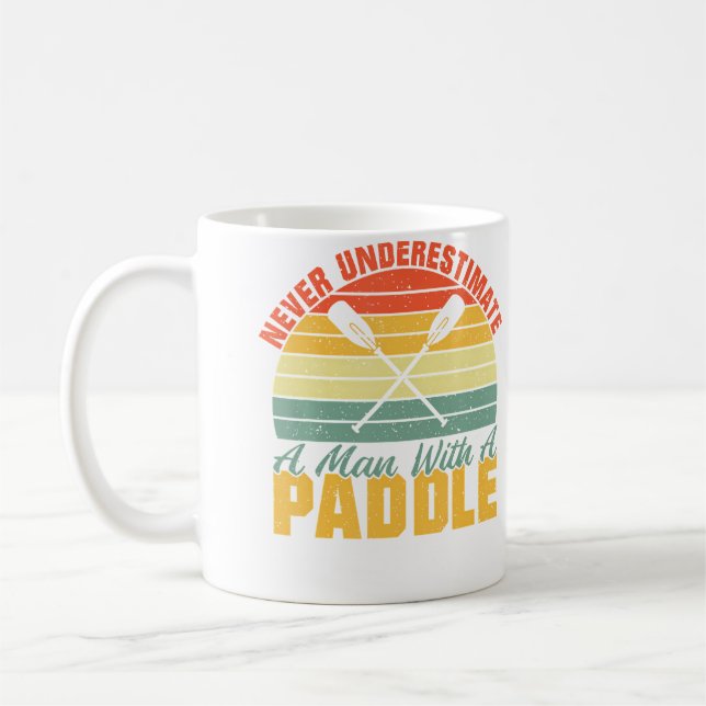 Never Underestimate A Man With A Paddle Rafting Coffee Mug (Left)