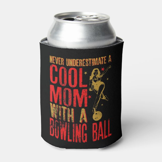 Never Underestimate A Mom With a Bowling Ball Funn Can Cooler (Can Front)