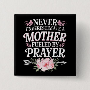 Never Underestimate A Mother Fuelled By Prayer 15 Cm Square Badge