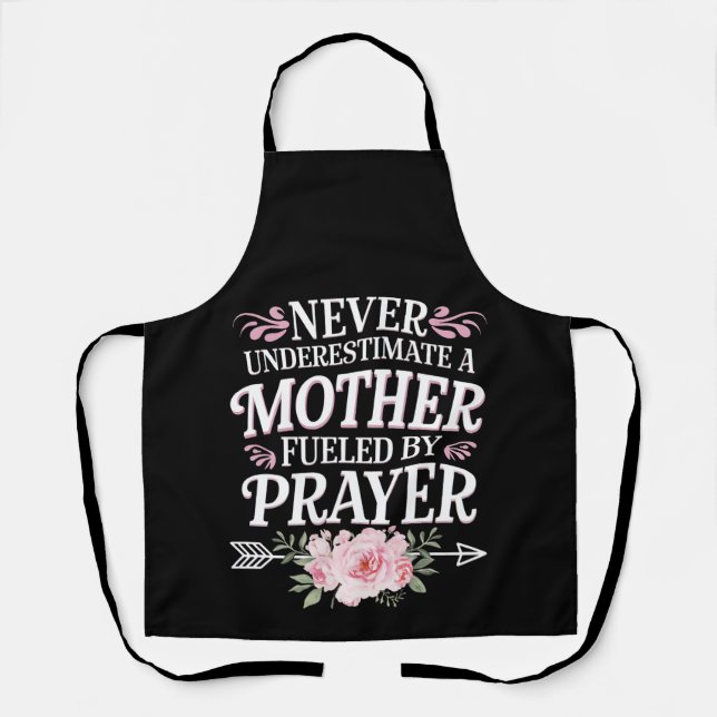 Never Underestimate A Mother Fuelled By Prayer Apron (Front)
