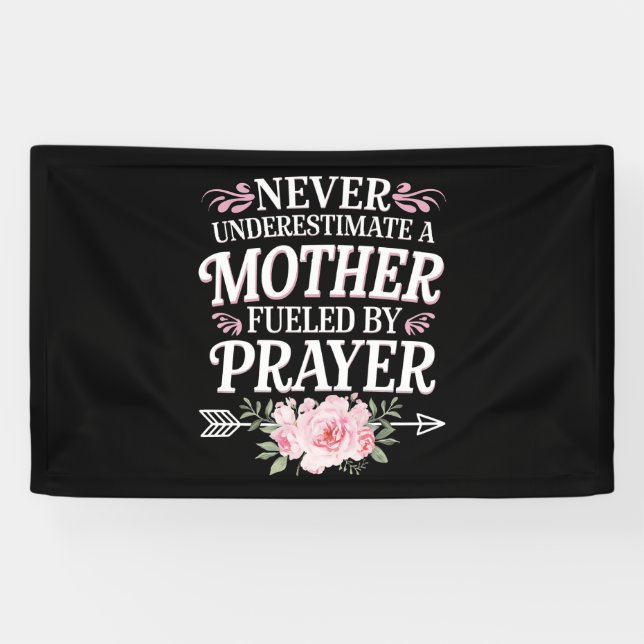 Never Underestimate A Mother Fuelled By Prayer Banner (Horizontal)