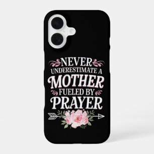 Never Underestimate A Mother Fuelled By Prayer iPhone 16 Case