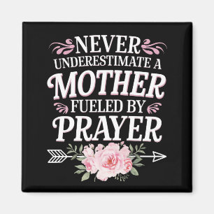 Never Underestimate A Mother Fuelled By Prayer Magnet