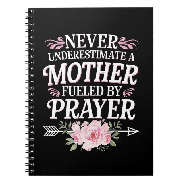 Never Underestimate A Mother Fuelled By Prayer Notebook (Front)