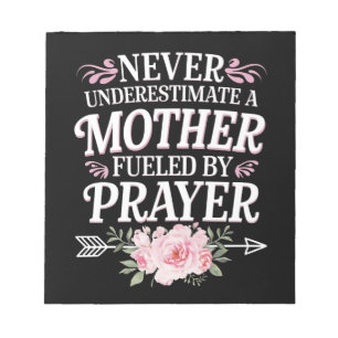 Never Underestimate A Mother Fuelled By Prayer Notepad