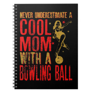 Never Underestimate A Mum With a Bowling Ball Funn Notebook