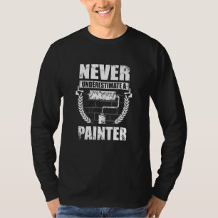 Never Underestimate A Painter House Painting T-Shirt