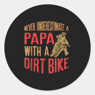 Never Underestimate A Papa With A Dirt Bike Funny Classic Round Sticker