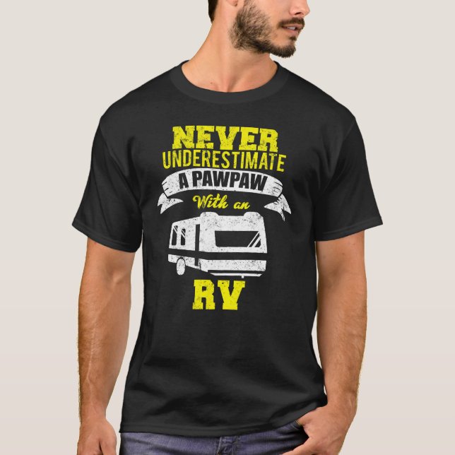 Never Underestimate A Pawpaw RV Camping Distressed T-Shirt (Front)