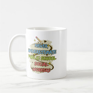 Never Underestimate A Public School Social Worker Coffee Mug