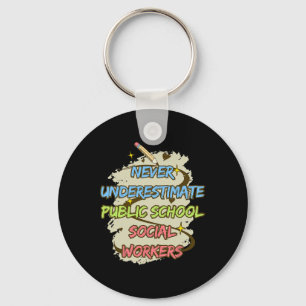 Never Underestimate A Public School Social Worker Key Ring