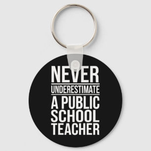 Never Underestimate A Public School Teacher 2 Key Ring