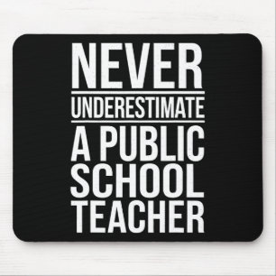 Never Underestimate A Public School Teacher 2 Mouse Pad