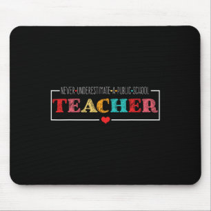 Never Underestimate A Public School Teacher Funny Mouse Pad