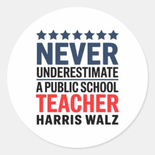 Never Underestimate A Public School Teacher Harris Classic Round Sticker