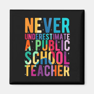 Never Underestimate A Public School Teacher Harris Magnet