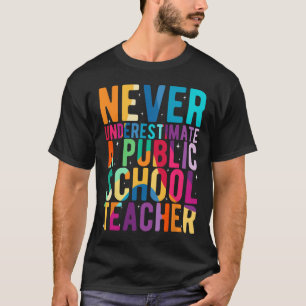 Never Underestimate A Public School Teacher Harris T-Shirt