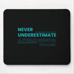 Never Underestimate A Public School Teacher Motiva Mouse Pad