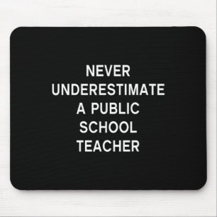 Never Underestimate A Public School Teacher Motiva Mouse Pad