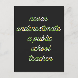 never underestimate a public school teacher postcard