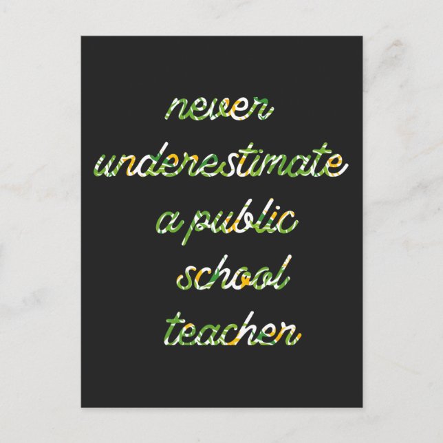 never underestimate a public school teacher postcard (Front)