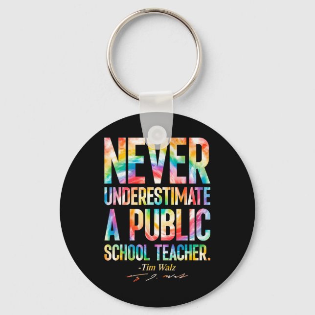 Never Underestimate A Public School Teacher - Tie  Key Ring (Front)