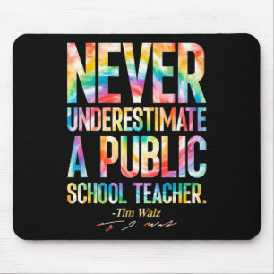 Never Underestimate A Public School Teacher - Tie Mouse Pad