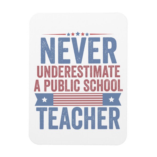  Never underestimate a public School Teacher Walz Magnet (Vertical)