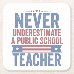  Never underestimate a public School Teacher Walz Square Paper Coaster