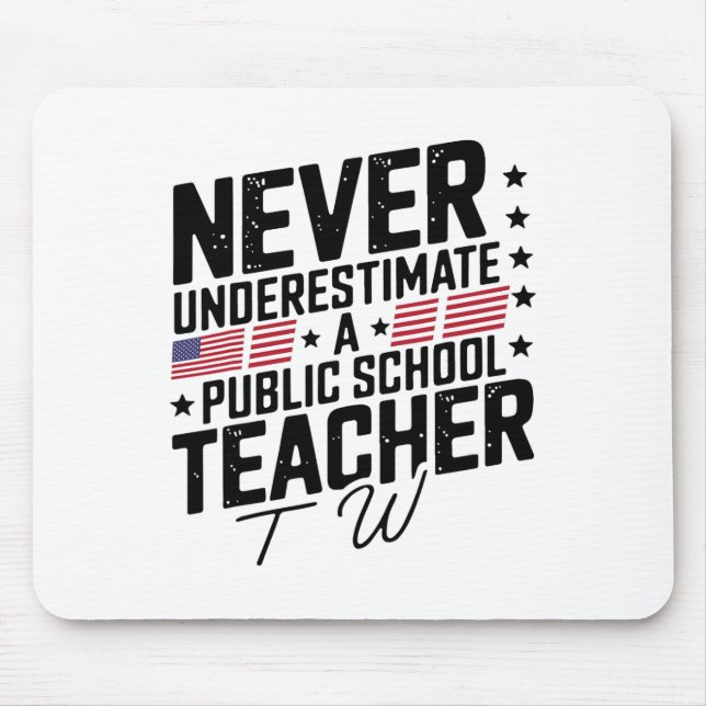 Never Underestimate A Public School Teacher Wheime Mouse Pad (Front)