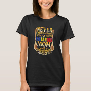 Never Underestimate A Romanian Mum With A Wooden S T-Shirt