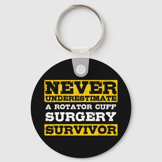 Never Underestimate A Rotator Cuff Surgery Survivo Key Ring (Front)
