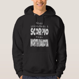 Never Underestimate A Scorpio From North Dakota Zo Hoodie