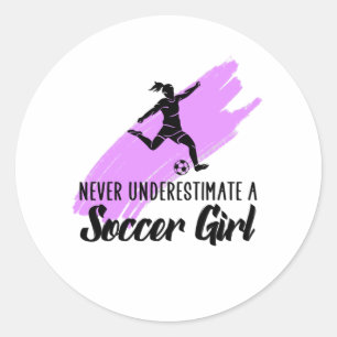 never underestimate a soccer girl classic round sticker