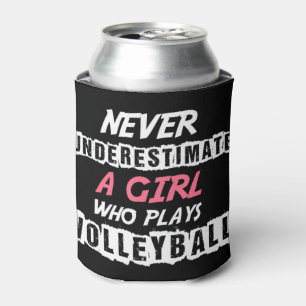 Never Underestimate A Volleyball Girl Volleyball d Can Cooler
