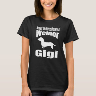 Never Underestimate A Weiner Gigi Dog Lover Owner  T-Shirt