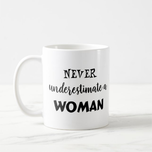 never underestimate a woman coffee mug (Left)