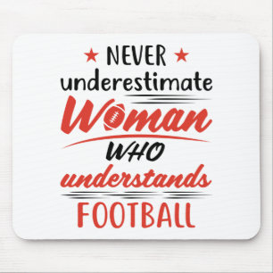 Never Underestimate a Woman Understands Football Mouse Pad