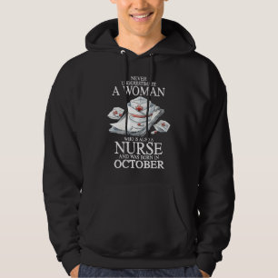 Never Underestimate A Woman Who Is Also A Nurse Oc Hoodie