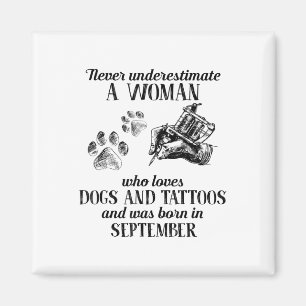 Never Underestimate A Woman Who Loves Dogs Tattoos Magnet